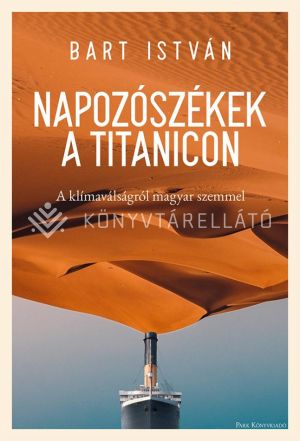 Kép: Napozószékek a Titanicon - A klímaválságról magyar szemmel