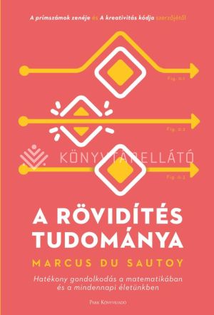 Kép: A rövidítés tudománya - Hatékony gondolkodás a matematikában és a mindennapi életünkben
