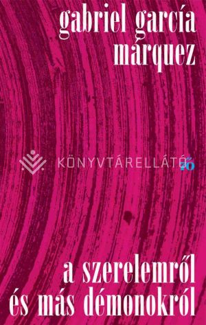 Kép: A szerelemről és más démonokról  - kemény kötés  (Új kiadás)
