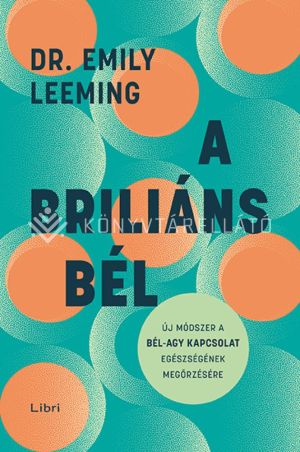 Kép: A briliáns bél - Új módszer a bél-agy kapcsolat egészségének megőrzésére
