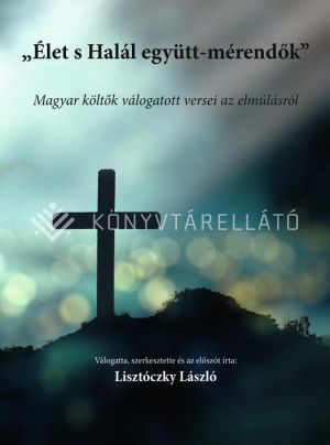 Kép: „Élet s Halál együtt-mérendők”
