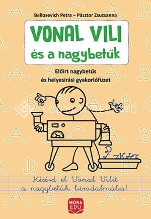 Kép: Vonal Vili és a nagybetűk - Előírt nagybetűs és helyesírási gyakorlófüzet