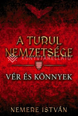 Kép: Vér és könnyek - A Turul nemzetsége 9.