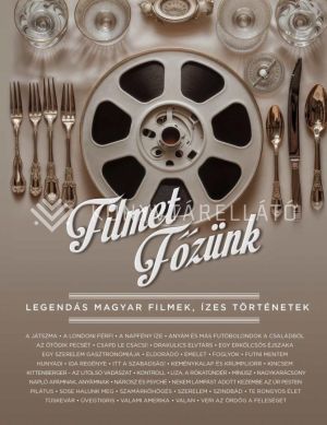 Kép: Filmet főzünk - Legendás magyar filmek, ízes történetek