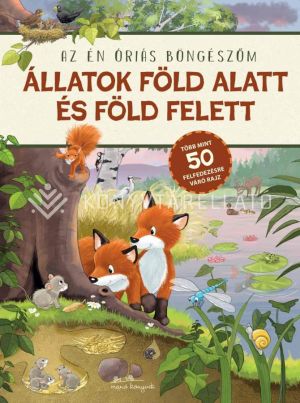 Kép: Állatok föld alatt és föld felett - Az én óriás böngészőm