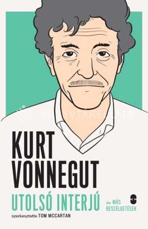 Kép: KURT VONNEGUT uUolsó interjú és más beszélgetések