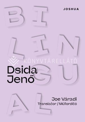 Kép: Bilingual Dsida Jenő. Dsida Jenő versei angol és magyar nyelven