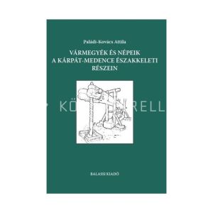 Kép: Vármegyék és népeik a Kárpát-medence északkeleti részein