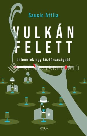 Kép: Vulkán felett - Jelenetek egy köztársaságból