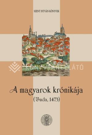 Kép: A magyarok krónikája - Buda, 1473