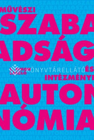 Kép: Művészi szabadság és intézményi autonómia
