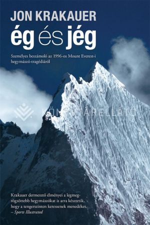 Kép: Ég és jég - Személyes beszámoló az 1996-os Mount Everest-i hegymászó-tragédiáról  - puha kötés