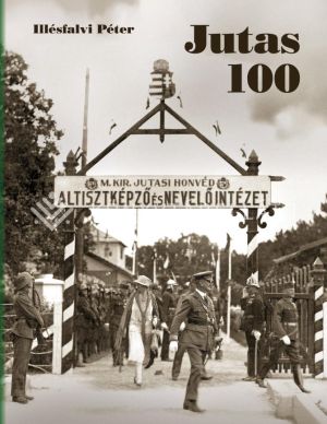Kép: Jutas 100 - Száz arckép a jutasi altisztképzőből