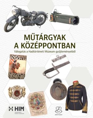 Kép: Műtárgyak a középpontban - Válogatás a Hadtörténeti Múzeum gyűjteményéből