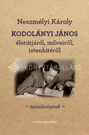 Kép: Kodolányi János Életútjáról, műveiről, Istenhitáről