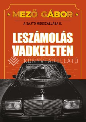 Kép: A sajtó megszállása II. - Leszámolás Vadkeleten