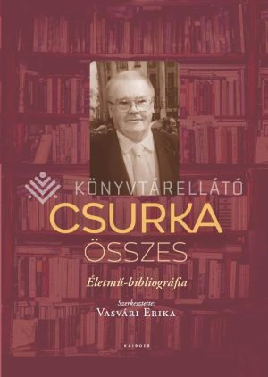 Kép: Csurka összes. Életmű-bibliográfia