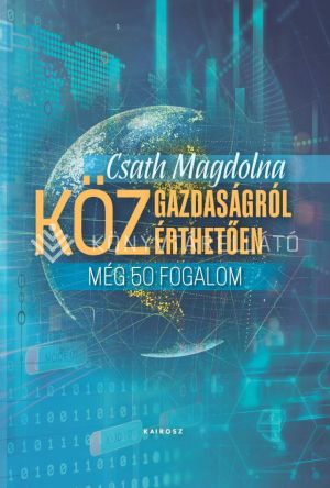 Kép: Közgazdaságról közérthetően 3. Még 50 fogalom