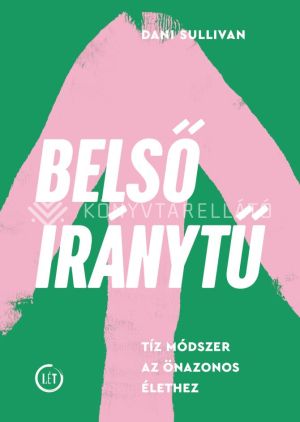 Kép: Belső iránytű - Tíz módszer az önazonos élethez