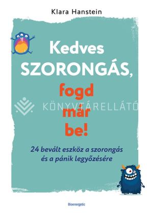 Kép: Kedves szorongás, fogd már be!