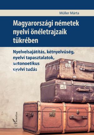 Kép: Magyarországi németek nyelvi önéletrajzaik tükrében