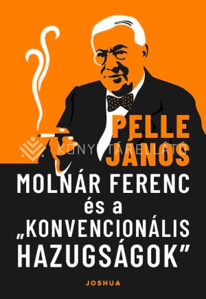Kép: Molnár Ferenc és a „konvencionális hazugságok”