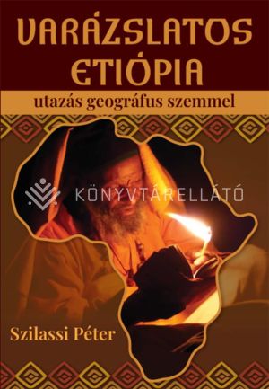 Kép: Varázslatos Etiópia  - Utazás geográfus szemmel