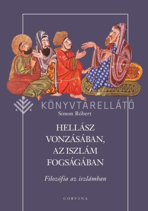 Kép: Hellász vonzásában, az iszlám fogságában – Filozófia az iszlámban
