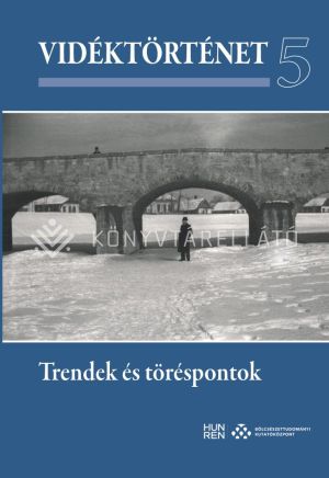 Kép: Trendek és töréspontok - Vidéktörténet 5.