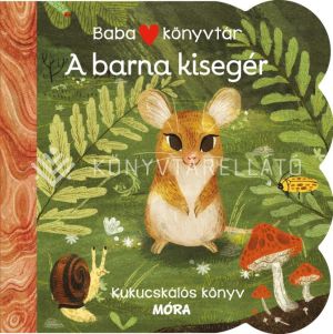 Kép: Babakönyvtár - A barna kisegér - Kukucskálós könyv