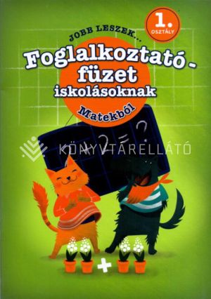 Kép: Jobb leszek ... matekból - 1. osztályosoknak