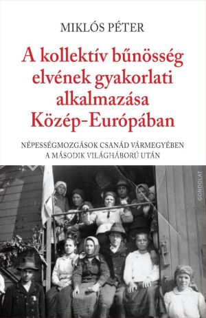 Kép: A kollektív bűnösség elvének gyakorlati alkalmazása Közép-Európában