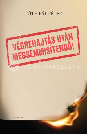 Kép: Végrehajtás után megsemmisítendő!