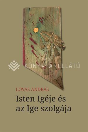 Kép: Isten Igéje és az Ige szolgája