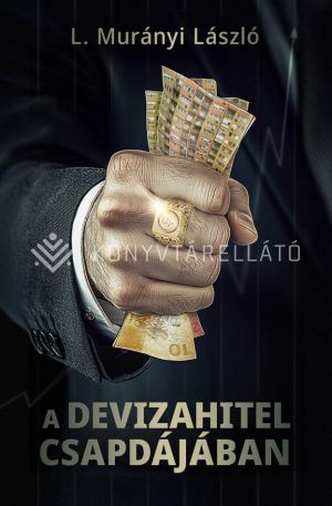 Kép: A devizahitel csapdájában