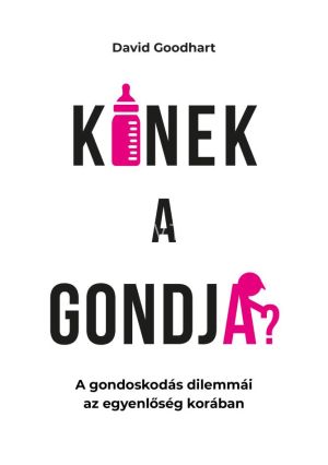Kép: Kinek a gondja? - A gondoskodás dilemmái az egyenlőség korában