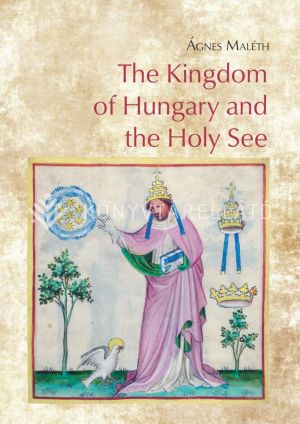 Kép: The Kingdom of Hungary and the Holy See – Relations in the time of Charles I (1301–1342)