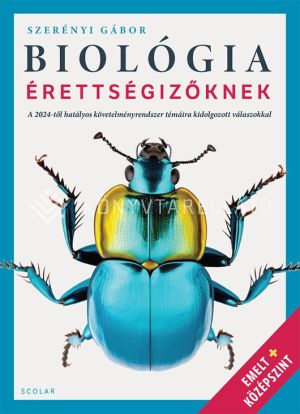 Kép: Biológia érettségizőknek – A 2024-től hatályos követelményrendszer témáira kidolgozott válaszokkal – Emelt   középszint