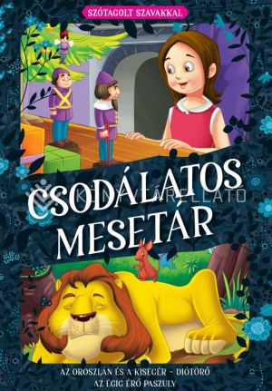 Kép: Az oroszlán és a kisegér; Diótörő; Az égig érő paszuly - Csodálatos mesetár