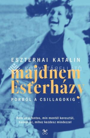Kép: Majdnem Esterházy - Porból a csillagokig (2., javított kiadás)