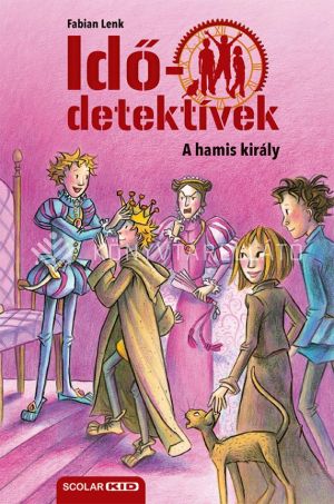Kép: A hamis király (Idődetektívek 23.) 2. kiadás