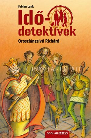 Kép: Oroszlánszívű Richárd (Idődetektívek 8.) 2. kiadás