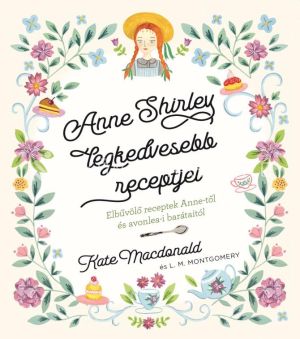 Kép: Anne Shirley legkedvesebb recepjei