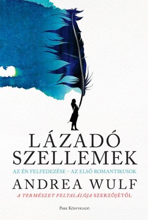 Kép: Lázadó szellemek - Az Én felfedezése - az első romantikusok