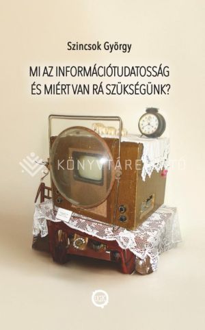 Kép: Mi az információtudatosság és miért van rá szükségünk?