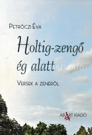 Kép: Holtig-zengő ég alatt