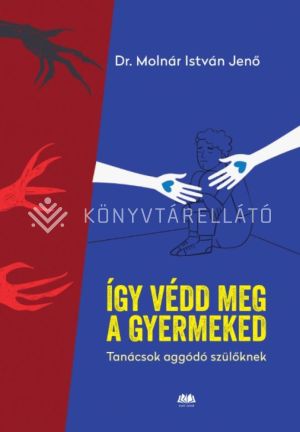 Kép: Így védd meg a gyermekedet