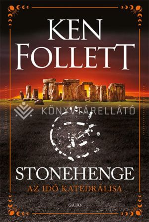 Kép: Stonehenge - Az idő katedrálisa