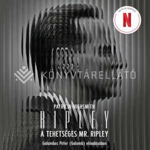 Kép: A tehetséges Mr. Ripley -  Galambos Péter (Galamb) előadásában (hangoskönyv)