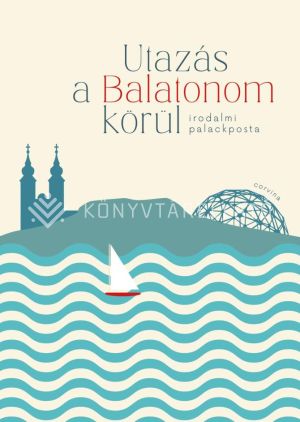 Kép: Utazás a Balatonom körül – Irodalmi palackposta